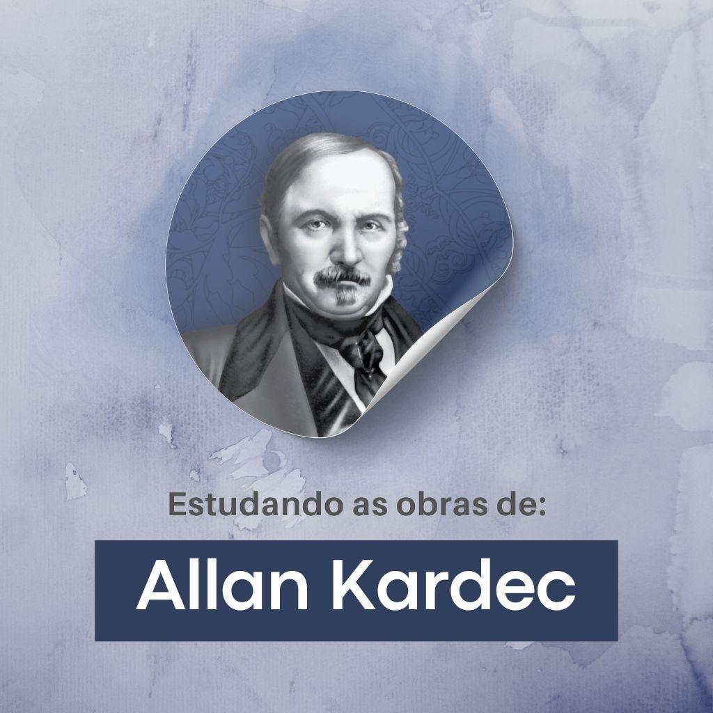Estudando as Obras de Allan Kardec. Estudando as Obras de Allan Kardec.